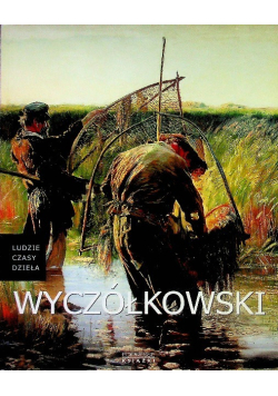 Ludzie czasy dzieła Tom 23  Wyczółkowski