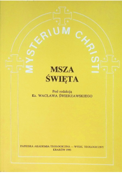 Mysterium Christi Tom 3 Msza Święta