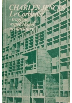Le Corbusier tragizm współczesnej architektury