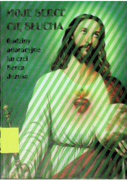 Moje serce Cię słucha