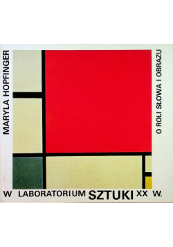 W laboratorium sztuki XX w. O roli słowa i obrazu