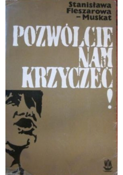 Pozwólcie nam krzyczeć