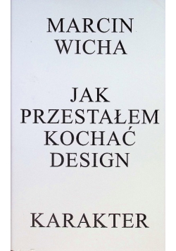 Jak przestałem kochać design