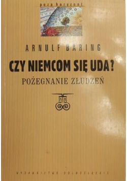 Baring Arnulf - Czy Niemcom się uda?