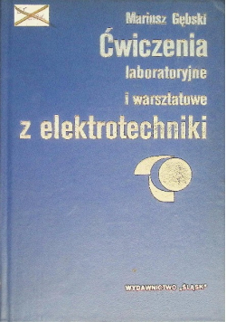 Ćwiczenia laboratoryjne i warsztatowe z elektrotechniki