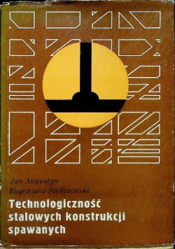 Technologiczność stalowych konstrukcji spawanych