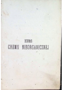 Kurs chemii nieorganicznej Tom 2 1862 r.