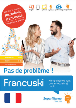 Francuski Pas de probleme ! Kompleksowy kurs do samodzielnej nauki poziom podstawowy A1-A2