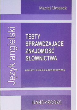 Język angielski Testy sprawdzające znajomość słownictwa