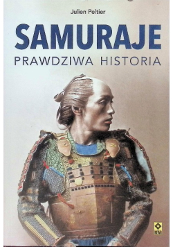 Samuraje Prawdziwa Historia