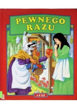 Pewnego razu. Kopciuszek, Złotowłosa i trzy niedźwiedzie, zaczarowana fasola, królewna Śnieżka.