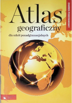Atlas geograficzny dla szkół ponadpodstawowych zakres podstawowy