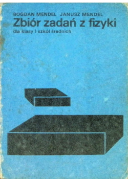 Zbiór zadań z fizyki dla klasy I szkół średnich