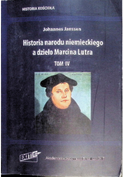 Historia narodu niemieckiego a dzieło Marcina Lutra. Tom 4
