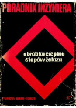Poradnik inżyniera Obróbka cieplna stopów żelaza