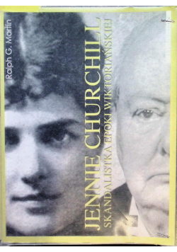 Jennie Churchill Skandalistka epoki wiktoriańskiej