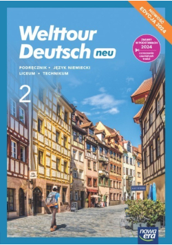 Welttour Deutsch neu Podręcznik do języka niemieckiego dla liceum i technikum Klasa 2