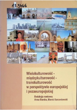 Wielokulturowość - międzykulturowość- transkulturowość w perspektywie