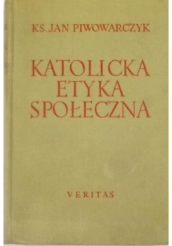 Katolicka etyka społeczna Tom I