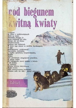 Pod biegunem kwitną kwiaty