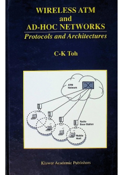 Wireless ATM and Ad - Hoc Networks: Protocols and Architectures