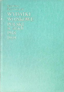 Wydatki wojskowe Polski w latach 1918 - 1939