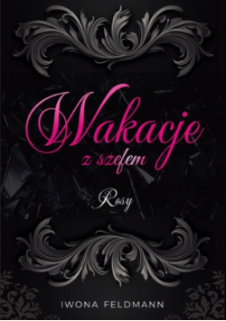 Wakacje z szefem. Rosy