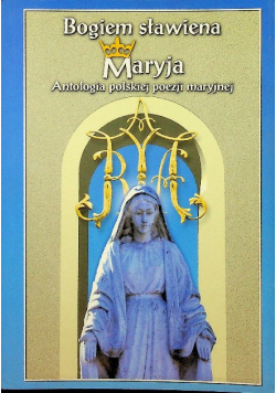 Bogiem sławiena Maryja