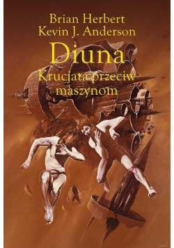 Legendy Diuny Tom 2 Diuna Krucjata przeciw maszynom