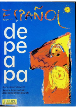 Espanol de pe a pa Część 1 Język hiszpański dla początkujących
