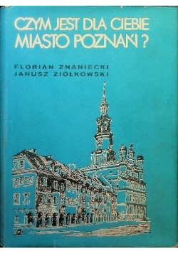 Czym jest dla Ciebie miasto Poznań