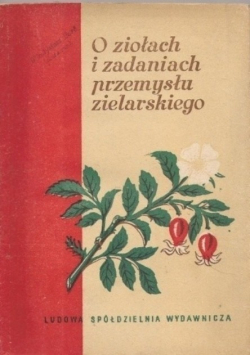 O ziołach i zadaniach przemysłu zielarskiego