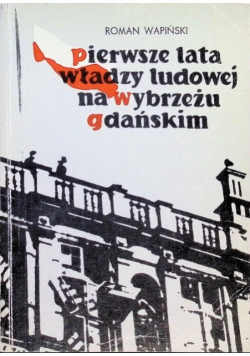 Pierwsze lata władzy ludowej na Wybrzeżu Gdańskim