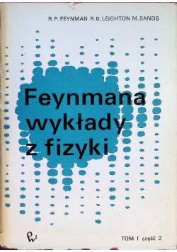 Feynmana wykłady z fizyki Tom I Część II
