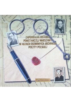 Zapomniana Historia Powstańczej Warszawy w Aktach Osobowych Archiwum Poczty Polskiej