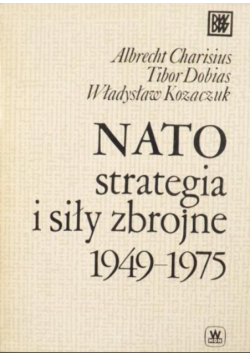 NATO. Strategia i siły zbrojne 1949 - 1975