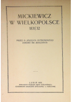 Mickiewicz w Wielkopolsce 1831/32 1932 r.