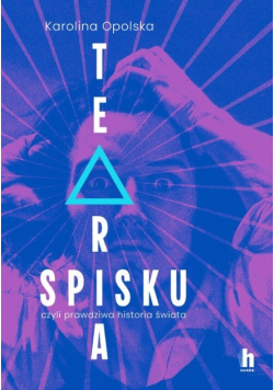 Teoria spisku, czyli prawdziwa historia świata