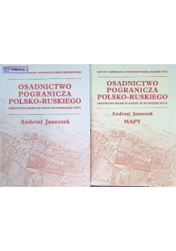 Osadnictwo pogranicza polsko - ruskiego / Osadnictwo pogranicza polsko - ruskiego +  Mapy
