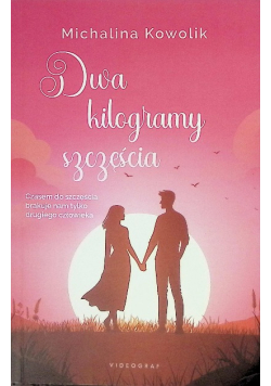 Dwa kilogramy szczęścia