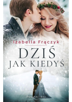 Dziś jak kiedyś