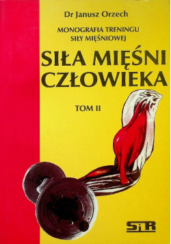 Siła mięśni człowieka Tom II