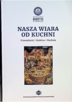 Nasza wiara od kuchni Prawosławie Rodzina Kuchnia