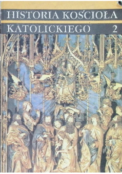 Historia kościoła katolickiego Tom 2