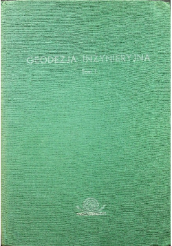 Geodezja inżynieryjna Tom 1