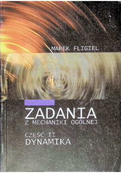 Zadania z mechaniki ogólnej Część 2 Dynamika