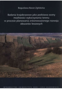 Badania krajobrazowe jako podstawa oceny możliwości wykorzystania terenu w procesie planowania zrównoważonego rozwoju obszarów lessowych