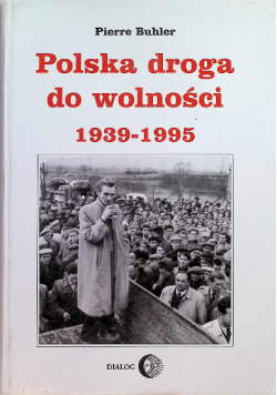 Polska droga do wolności 1939 - 1995