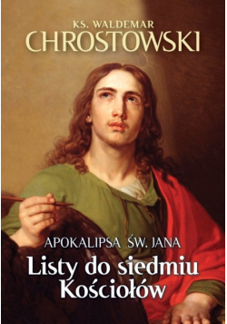 Listy do siedmiu Kościołów. Apokalipsa św. Jana