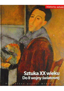 Historia sztuki Tom 12 Sztuka XX wieku Do II wojny światowej